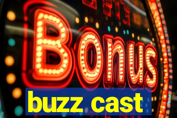 buzz cast